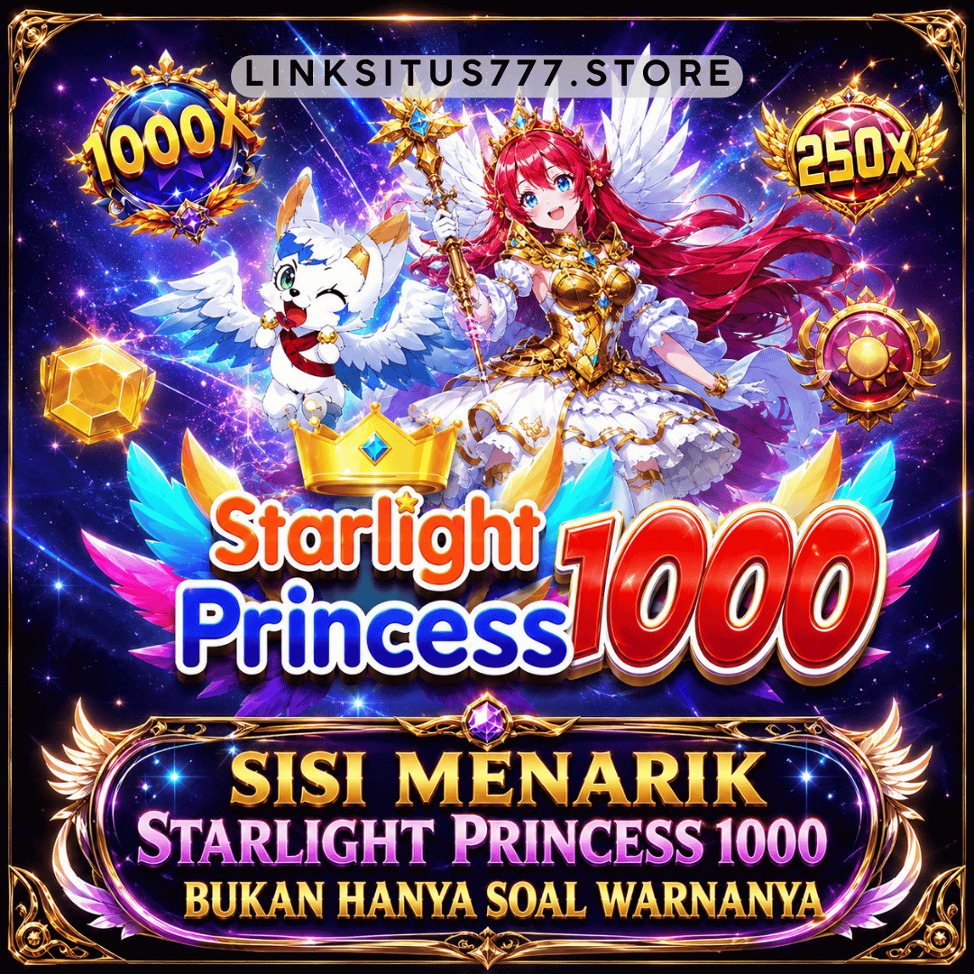Sisi Menarik Starlight Princess 1000 Bukan Hanya Soal Warnanya
